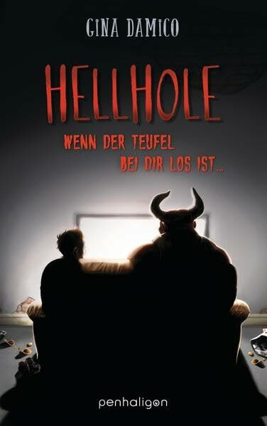 Hellhole - Wenn der Teufel bei dir los ist …: Roman
