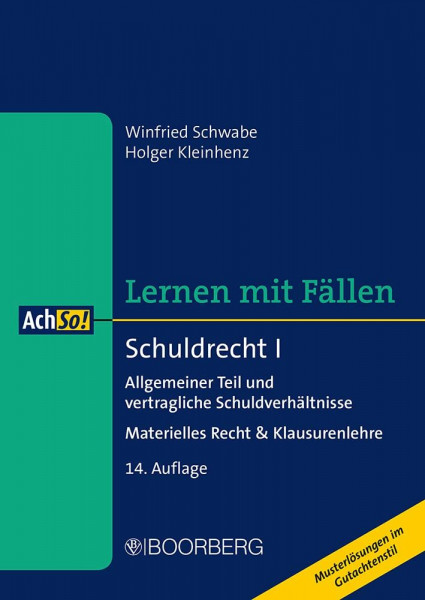 Schuldrecht I: Allgemeiner Teil und vertragliche Schuldverhältnisse - Materielles Recht & Klausurenlehre, Lernen mit Fällen (AchSo!)