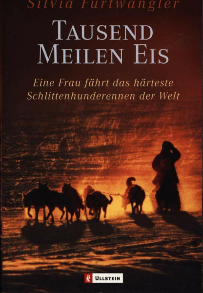 Tausend Meilen Eis. Eine Frau fährt das härteste Schlittenhundrennen der Welt