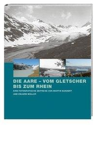 Die Aare - vom Gletscher bis zum Rhein