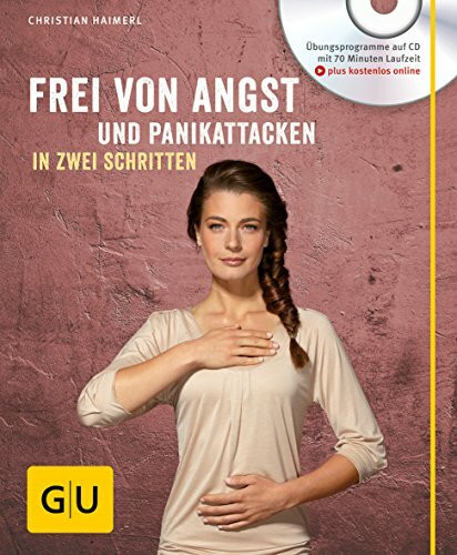 Frei von Angst und Panikattacken in zwei Schritten (mit CD) (GU Entspannung)