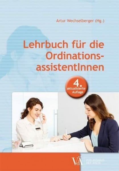 Lehrbuch für die OrdinationsassistentInnen: 4. aktualisierte Auflage