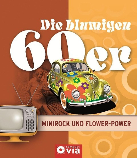 Die blumigen 60er - Minirock und Flower-Power