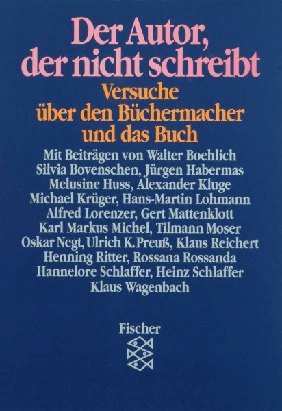 Der Autor, der nicht schreibt: Über den Büchermacher und das Buch (Festschrift für Günther Busch)