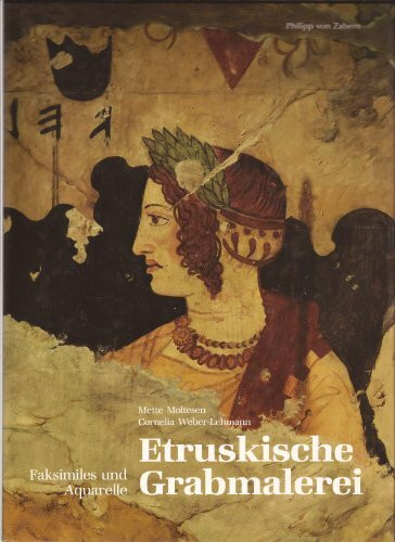 Etruskische Grabmalerei: Faksimiles und Aquarelle (Zaberns Bildbände zur Archäologie)