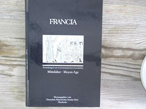 Francia. Forschungen zur westeuropäischen Geschichte Band Band 27/1 (2000) Mittelalter - Moyen Age