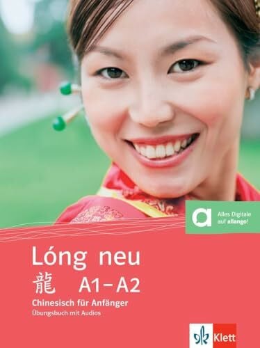Lóng neu A1–A2: Chinesisch (Lóng neu: Chinesisch - vollständige Neubearbeitung)