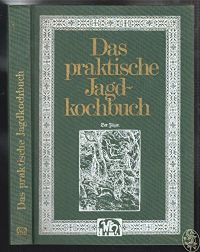 Das praktische Jagdkochbuch