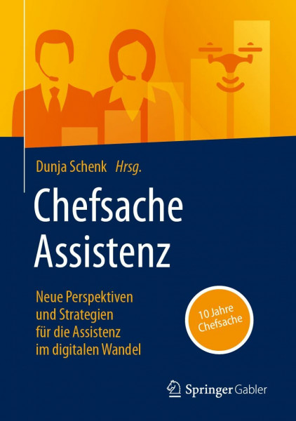 Chefsache Assistenz: Neue Perspektiven und Strategien für die Assistenz im digitalen Wandel