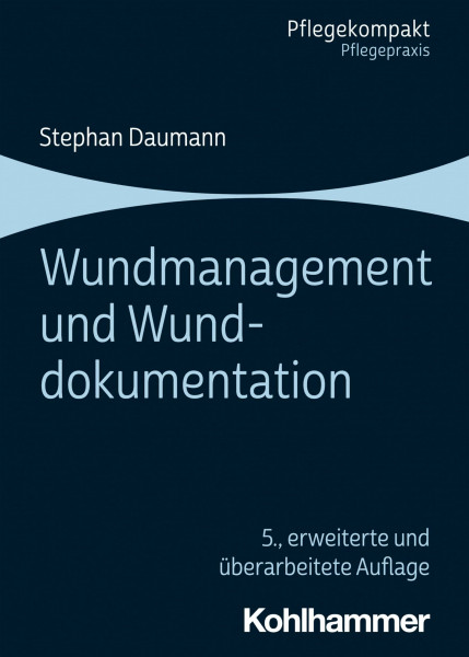 Wundmanagement und Wunddokumentation (Pflegekompakt)