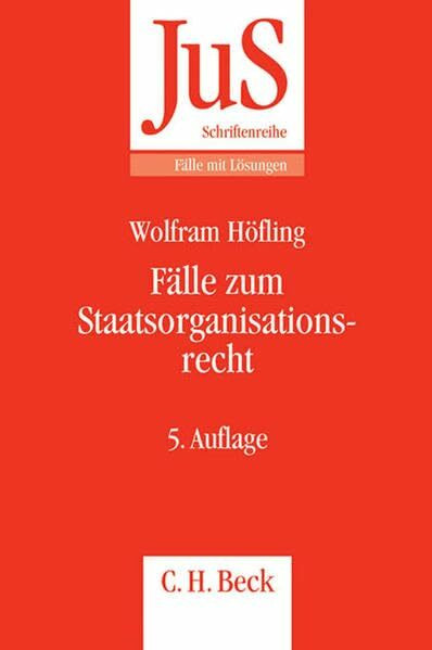 Fälle zum Staatsorganisationsrecht (JuS-Schriftenreihe/Fälle mit Lösungen, Band 92)