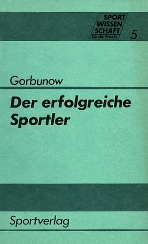 Der erfolgreiche Sportler. Psychopädagogik des Sports
