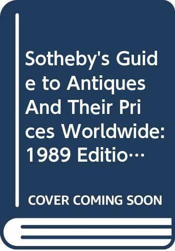 Sotheby's Guide to Antiques And Their Prices Worldwide: 1989 Edition; Volume 4