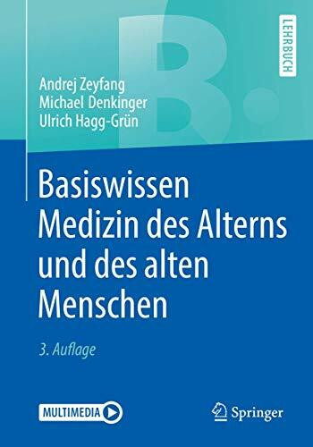 Basiswissen Medizin des Alterns und des alten Menschen: Multimedia (Springer-Lehrbuch)