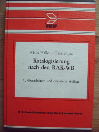 Katalogisierung nach den RAK-WB: eine Einführung in die Regeln für die alphabetische Katalogisierung in wissenschaftlichen Bibliotheken