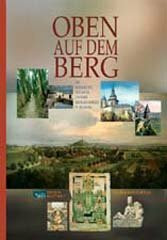 Oben auf dem Berg: Die Geschichte der Abtei und des Michaelsberges in Siegburg