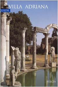 Villa Adriana. Ediz. illustrata (Soprintendenza archeologica per il Lazio)