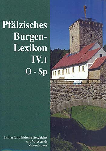 Pfälzisches Burgenlexikon: O - SP /ST - Z (Beiträge zur pfälzischen Geschichte)