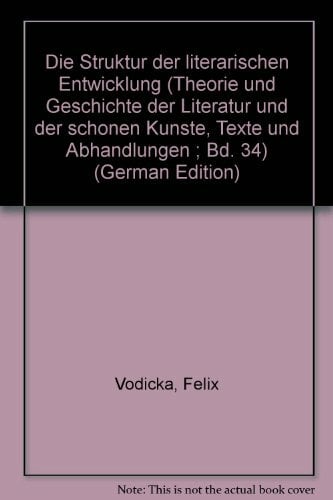 Die Struktur der literarischen Entwicklung: Beiträge zur Literaturwissenschaft (Theorie und Geschichte der Literatur und der Schönen Künste: Texte und... Die Struktur der literarischen Entwicklung: Beiträge zur Literaturwissenschaft (Theorie und Geschichte der Literatur und der Schönen Künste: Texte und Abhandlungen)