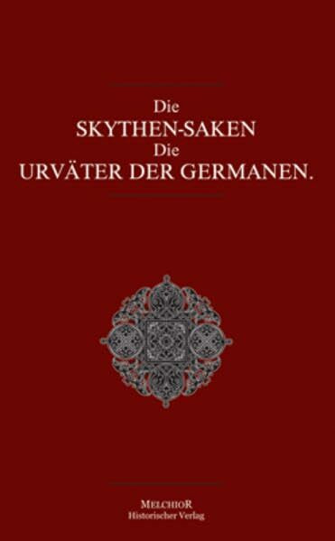 Die Skythen-Saken: Die Urväter der Germanen