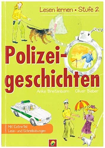 Polizeigeschichten. Lesen lernen - Stufe 2, mit extra Extra-Teil Lese- und Schreibübungen