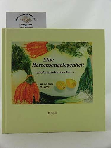 Eine Herzensangelegenheit - cholesterinfrei kochen