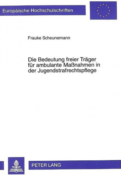 Die Bedeutung freier Träger für ambulante Maßnahmen in der Jugendstrafrechtspflege