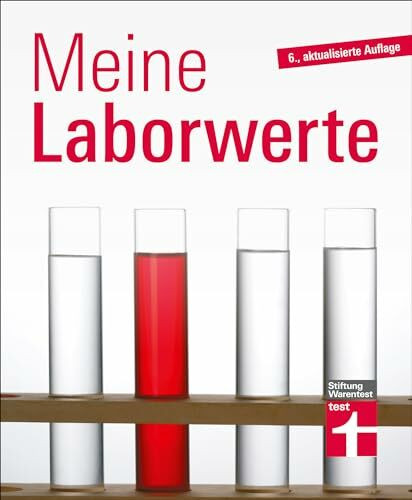 Meine Laborwerte - Ratgeber zu Blutuntersuchung, Blutbild und Laborbericht: Den Laborbericht verstehen