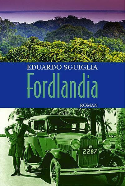 Fordlandia (Allgemeine Reihe. Bastei Lübbe Taschenbücher)