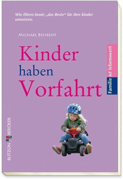 Kinder haben Vorfahrt: Familie ist lebenswert