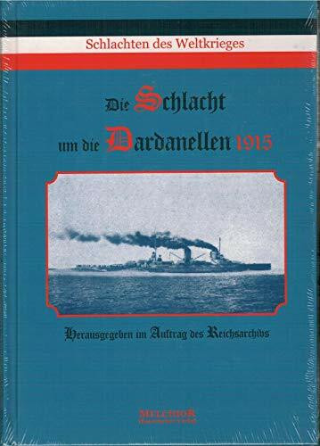 Die Schlacht um die Dardanellen 1915 - Schlachten des Weltkrieges