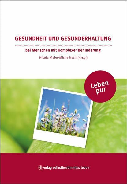 Gesundheit und Gesunderhaltung: bei Menschen mit Komplexer Behinderung