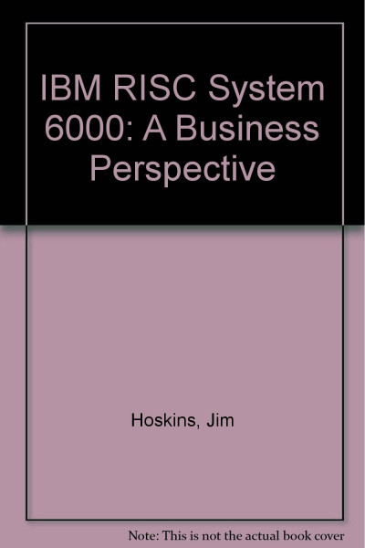 IBM RISC System 6000: A Business Perspective