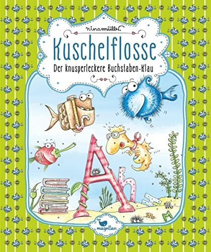 Kuschelflosse - Der knusperleckere Buchstaben-Klau: Band 5 der humorvollen Unterwasser-Abenteuerreihe zum Vorlesen Kuschelflosse - Der knusperleckere Buchstaben-Klau: Band 5 der humorvollen Unterwasser-Abenteuerreihe zum Vorlesen