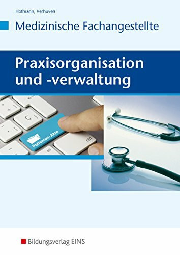 Praxisorganisation und -verwaltung: Betriebswirtschaftslehre, Medizinische Fachangestellte, Praxisorganisation/-verwaltung