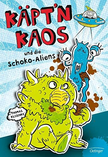 Käpt’n Kaos 1. Käpt’n Kaos und die Schoko-Aliens: Band 1