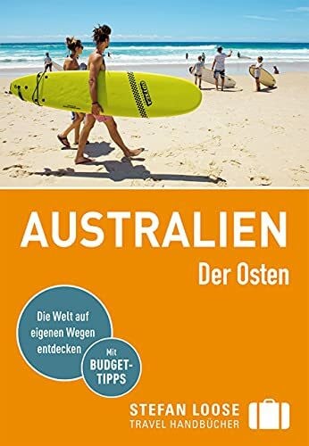 Stefan Loose Reiseführer Australien, Der Osten: mit Reiseatlas