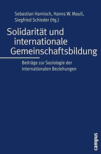 Solidarität und internationale Gemeinschaftsbildung: Beiträge zur Soziologie der internationalen Beziehungen