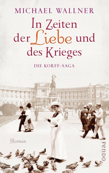 In Zeiten der Liebe und des Krieges: Die Korff-Saga