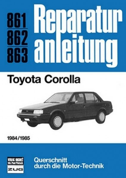 Toyota Corolla 1984/1985: Reprint der 4. Auflage 1987 (Reparaturanleitungen)