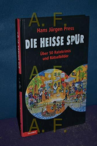 Die heiße Spur: Über 50 Ratekrimis und Rätselbilder