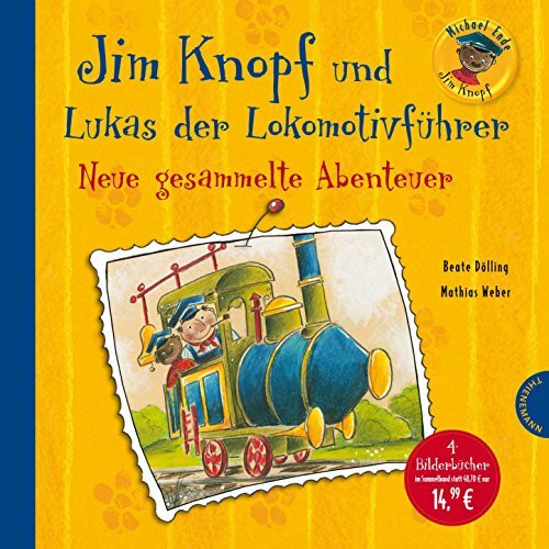 Jim Knopf und Lukas der Lokomotivführer - Neue gesammelte Abenteuer