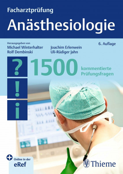 Facharztprüfung Anästhesiologie: 1500 kommentierte Prüfungsfragen