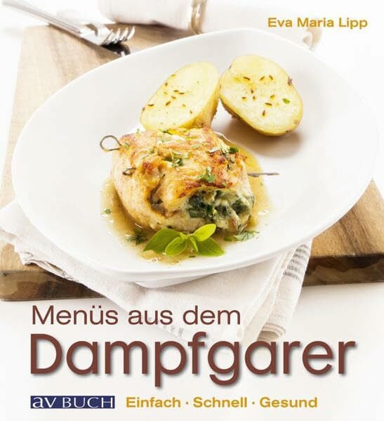 Menüs aus dem Dampfgarer: Einfach. Schnell. Gesund.