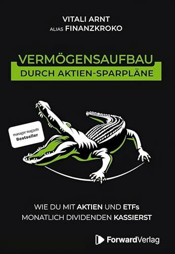 Vermögensaufbau durch Aktien-Sparpläne: Wie du mit Aktien und ETFs monatlich Dividenden kassierst. - Finanzen, Börse & Aktien Buch - Geldanlage mit Finanzkroko