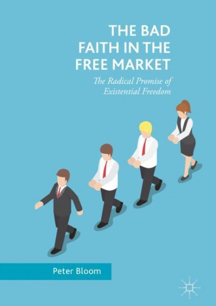 The Bad Faith in the Free Market