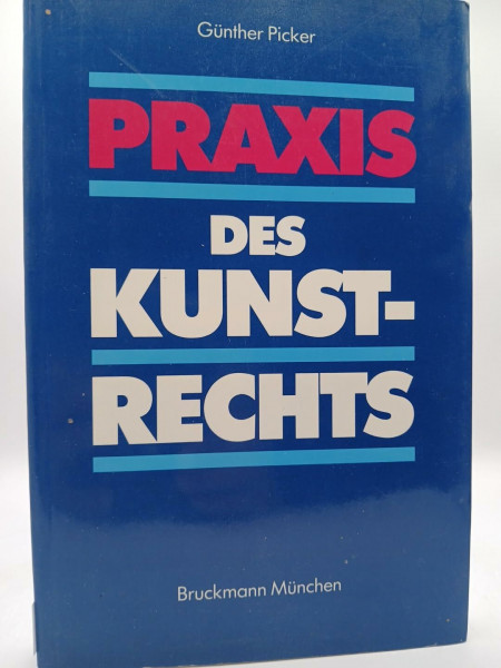 Praxis des Kunstrechts (Schriftenreihe der Akademie der Bildenden Künste in Nürnberg)