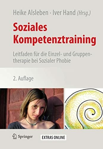 Soziales Kompetenztraining: Leitfaden für die Einzel- und Gruppentherapie bei Sozialer Phobie