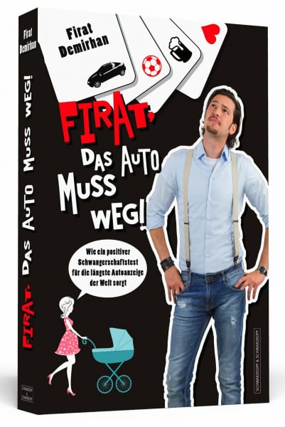 Firat, das Auto muss weg!: Wie ein positiver Schwangerschaftstest für die längste Autoanzeige der Welt sorgt
