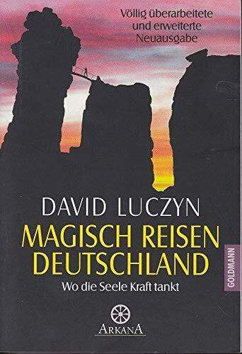 Magisch Reisen - Deutschland. Wo die Seele Kraft tankt